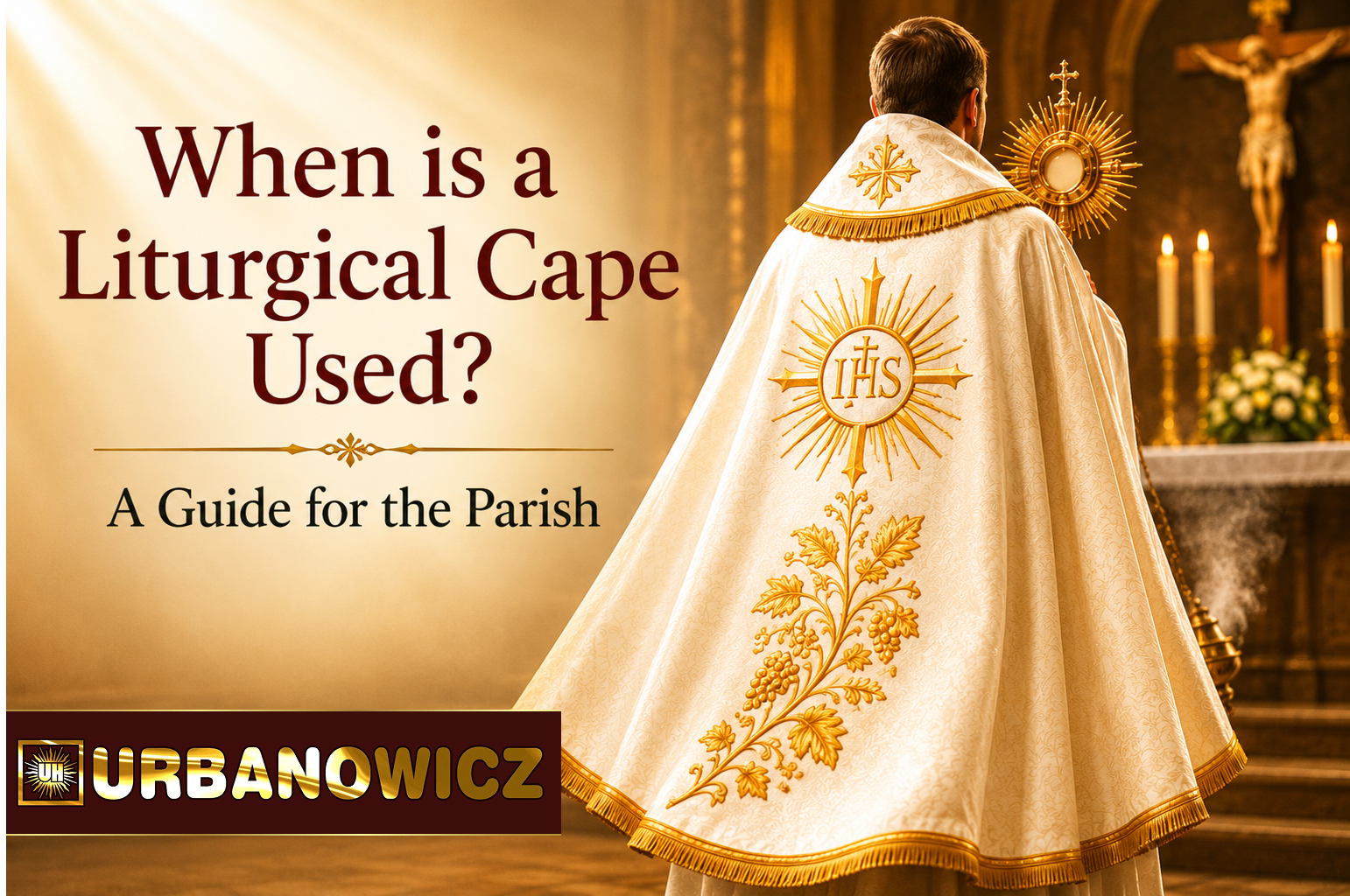 When is a liturgical cope used? A guide for parishes